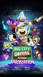 BIG CITY GREENS THE MOVIE: SPACECATION
